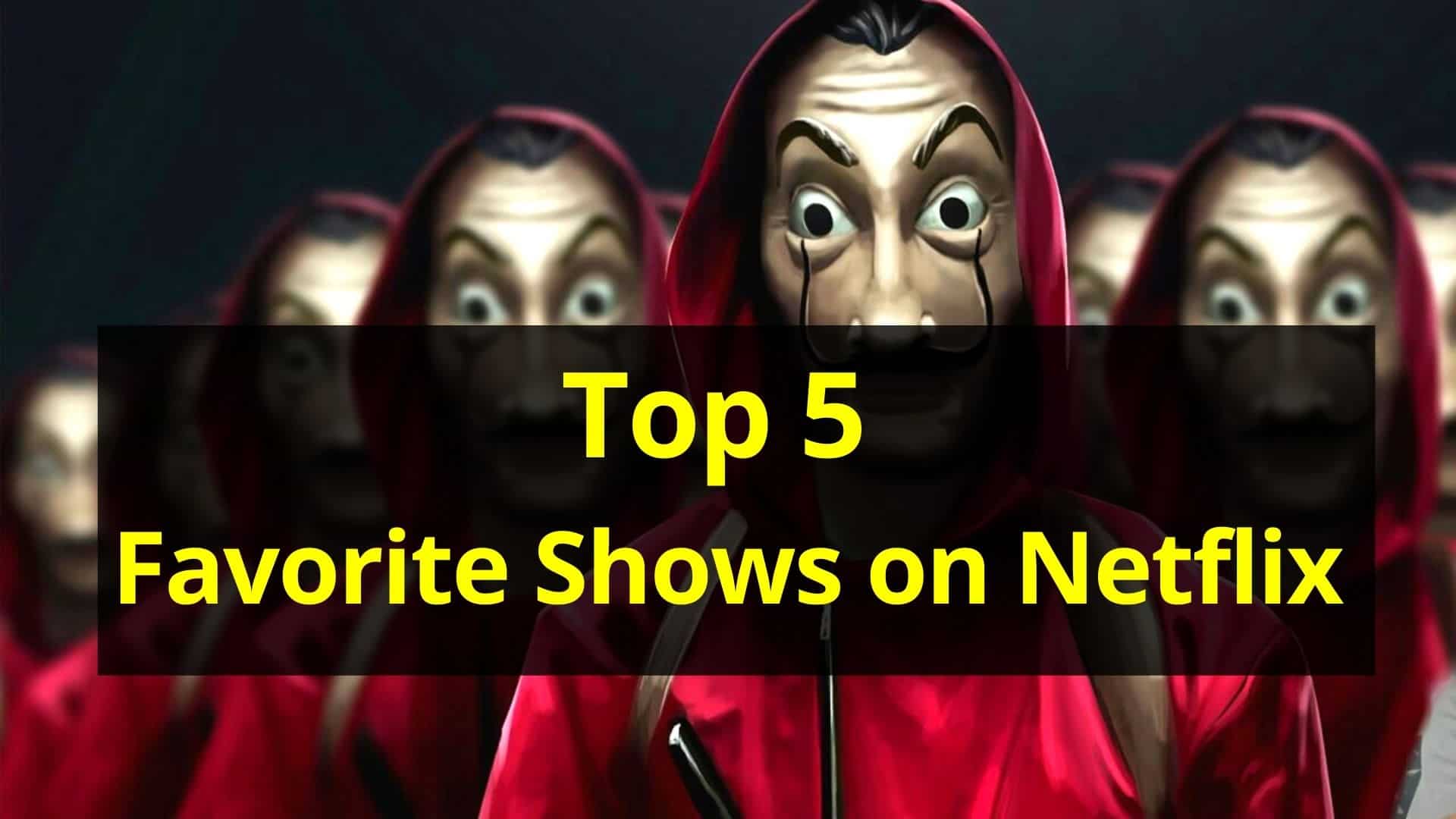 5 favorite shows