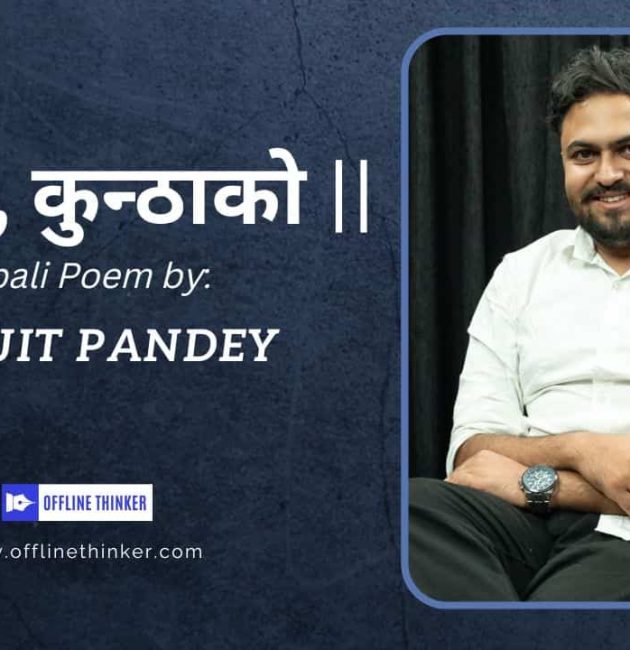 Offline Thinker Aarjit Pandey